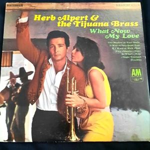 Herb Alpert & The Tijuana Brass- What Now My Love, Vinyl LP, 1966